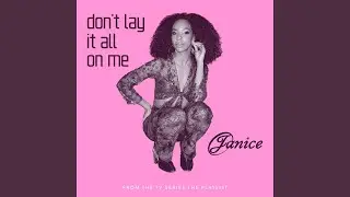 Don't Lay It All On Me