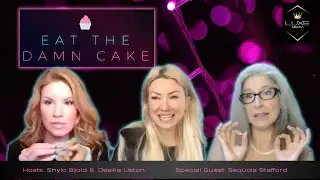 Eat The Damn Cake Ep. 5: Special Guest Sequoia Stafford