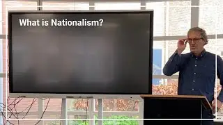 Lecture by Prof. John T. Friedman: What is Nationalism?