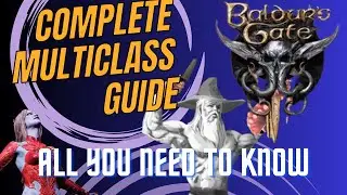 Complete Multiclass Guide For Baldur's Gate 3