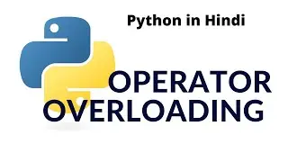 Operator overloading in python | Python tutorial for absolute beginners in Hindi