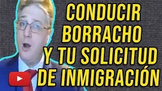 Conducir Borracho y su Estado Migratorio