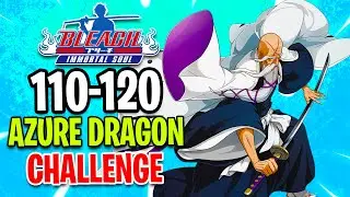 [110-120] Azure Dragon Challenge! (Bleach: Immortal Soul)