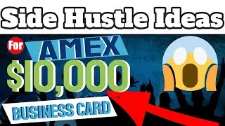 Top 5 Best Side Hustles Ideas For Bad Credit To Get $10k Amex Business Credit Card 2021!