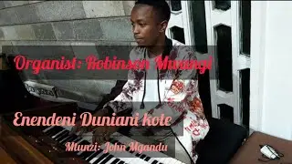 Enendeni Duniani kote by John Mgandu / played by Robinson Mwangi