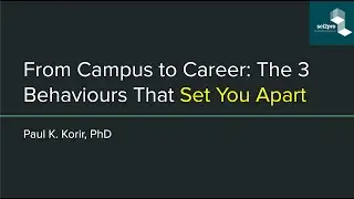 From Campus to Career: The 3 Behaviours That Set You Apart - Paul K. Korir, PhD