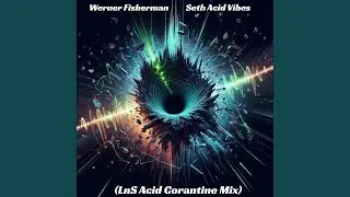 Seth Acid Vibes (LnS Acid Corantine Mix)