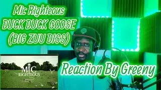 😮 Mic Righteous Rattled the Zoo | Mic Righteous - Duck Duck Goose (Big Zuu Diss)| Reaction By Greeny