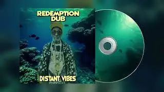 Distant Vibes &mdash; Redemption Dub | Peaceful Lo-Fi Reggae (Official Audio)