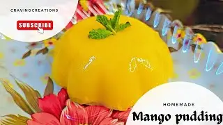 Mango pudding| no gelatin & no agar agar easy sweet recipes| instant dessert | craving creations