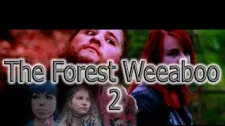 The Forest Weeaboo 2 - Tomofair 2017【Short】
