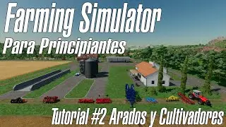 Arados y Cultivadores | Farming Simulator 22 Para Principiantes | Tutorial #2
