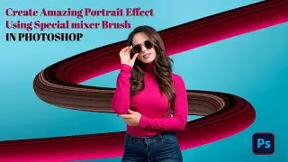 Create Amazing Portrait Effect Using Special mixer Brush in Photoshop #photoshoptutorialsbypkc