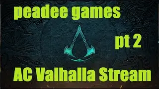 Assassin's Creed Valhalla Pt 2 Livestream - Peadee Games