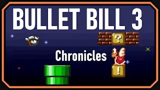 Bullet Bill 3 Chronicles 💣 [100%/Playthrough/English/HD] +Credits