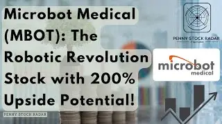 Microbot Medical (MBOT): The Robotic Revolution Stock with 200% Upside Potential! 🚀
