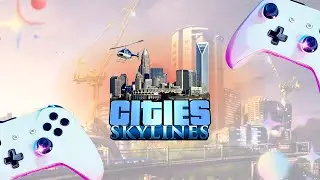 Cities Skylines Beginner’s Guide: Building a mega city