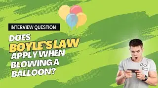 Does Boyle's law apply when blowing a balloon? BARC interview&nbsp;question