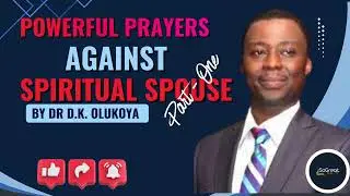 POWERFUL PRAYERS AGAINST SPIRITUAL SPOUSE BY DR D.K. OLUKOYA