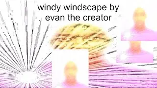 windy windscape (humanly impossible) [EPILEPSY WARNING]