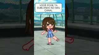 PODE DUBLAR😉 #viral #shorts #gacha