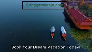 Discover the Mesmerizing Beauty of Srinagar | Dal Lake, Gulmarg, Pahalgam | Srinagar Events