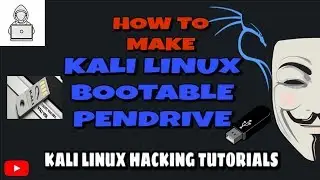 How to make a Bootable pendrive of KALI LINUX