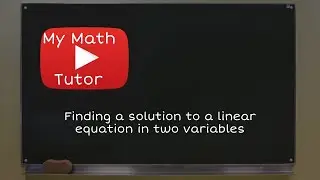 Finding a solution to a linear equation in two variables