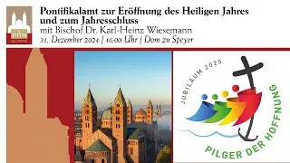 Pontifikalamt zur Eröffnung des Heiligen Jahres und zum Jahresschluss live aus dem Dom zu Speyer