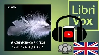 Short Science Fiction Collection 003 by VARIOUS read by Various | Full Audio Book