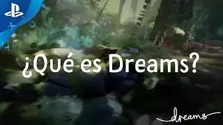 &iquest;QU&Eacute; ES DREAMS? - DOBLADO en ESPA&Ntilde;OL | PlayStation Espa&ntilde;a