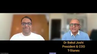 Dialog With Dr. Bakul Joshi, President & COO, T-Stanes. Ex DuPont (India)