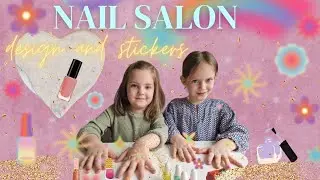 Best Nail Salon Ever 💅 Decorating with Fun Stickers ☺️ 💕
