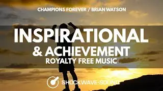 Champions Forever - Brian Watson | Victory | Background Music Royalty Free Music | Shockwave-Sound