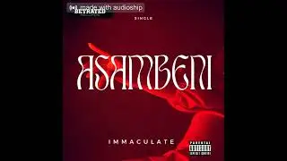 ASAMBENI BY IMMACUTE ♡.