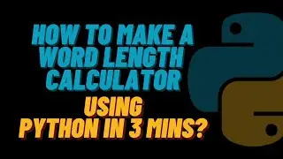 How to make a Word Length Calculator using Python in 3 minutes | Let's Code for fun