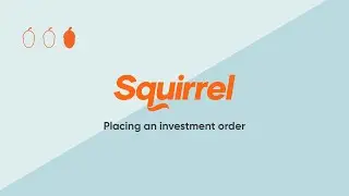 How to place an investment order with Squirrel