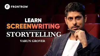 Learn Screenwriting with Varun Grover! -2  🎬 #varungrover #screenwriting #screenplay #frontrow