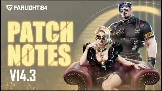 V14.3 PATCH NOTES | Farlight 84