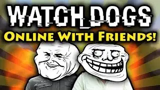 HACK EVERYTHING! Watch Dogs Funny Moments! | Online With Friends! (PC Gameplay)