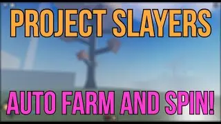 BEST PROJECT SLAYERS HACK/SCRIPT GUI! AUTOFARM MAX LEVEL AND SPINS FAST!