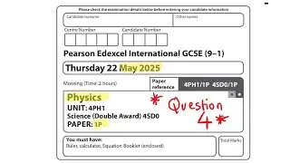 QUESTION 4: Edexcel IGCSE (9–1) Physics May 2025 Paper 1 ( UNIT: 4PH1)