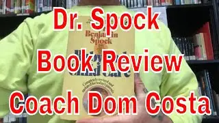 Baby and Child Care by Dr. Benjamin Spock Book Review by Coach Dom Costa