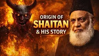 Shaitan Ka Aghaz Aur Uski Kahani | Origin of Shaitan Explained | Dr Israr Ahmed