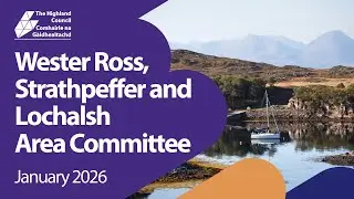 Wester Ross, Strathpeffer and Lochalsh Area Committee - January 2026