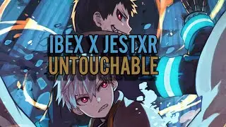 IBEX X JESTXR - UNTOUCHABLE