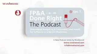 Streamlined Budgeting & Forecasting for SaaS Businesses | FP&A Done Right &ndash; The Podcast Ep. 7