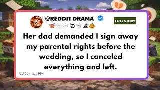 Her Dad Demanded I Sign Away My Parental Rights, So I Canceled The Wedding | Reddit Stories