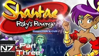 Shantae: Risky's Revenge ep. 3