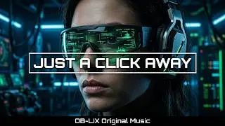 Just a Click Away |Sci Fi Background Music | OB-Lix